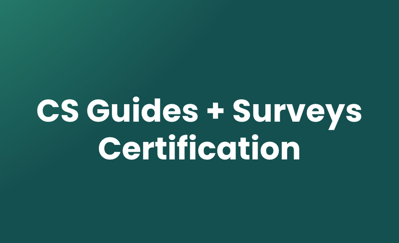 CS Guides + Surveys Certification