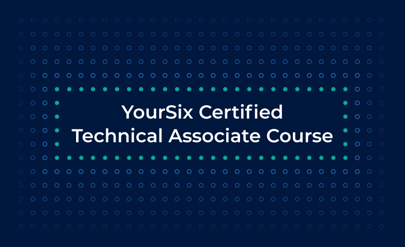 YourSix Certified Technical Associate Course