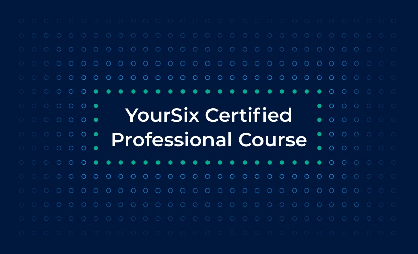 YourSix Certified Professional Course